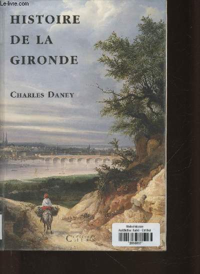 Histoire de la Gironde- petite histoire d'un dpartement excentr  l're du Jacobisme