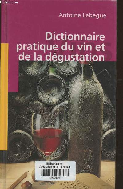 Dictionnaire pratique du vin de la dgustation