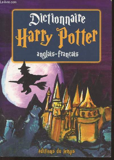 Dictionnaire Harry Potter Anglais-Franais- Les 6 premiers volumes