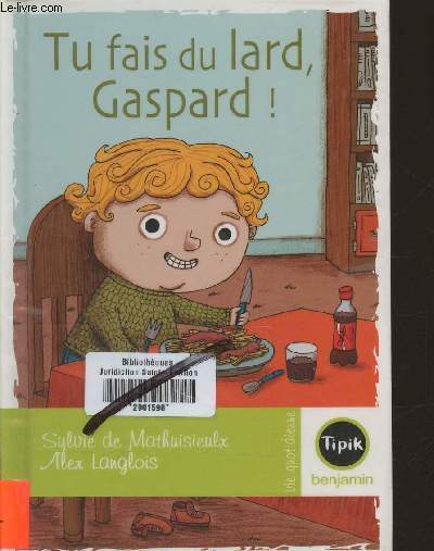 Tu fais du lard, Gaspard!
