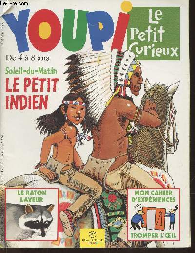 Youpi n126-Mars 1999- de 4  8 ans-Sommaire: C'est le printemps- Le raton laveur- Les petits curieux- Le tracteur- je fte mon anniversaire- Soleil-du-Matin le petit Indien- Sitting Bull, un grand chef sioux- et si on jouait aux Indiens?-etc.