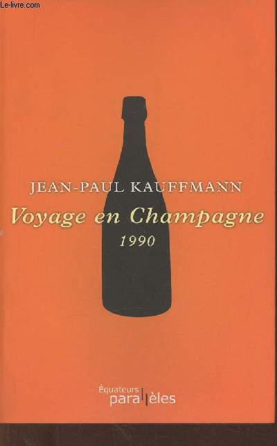 Voyage en Champagne 1990 Suivi d'une Suite au Voyage en Champagne