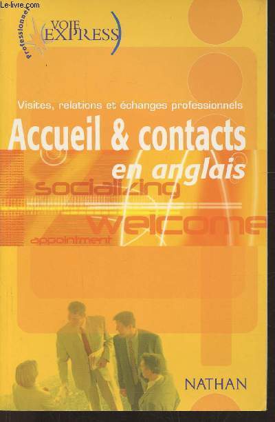 Visites, relations et changes professionnels- Accueil & contacts en anglais
