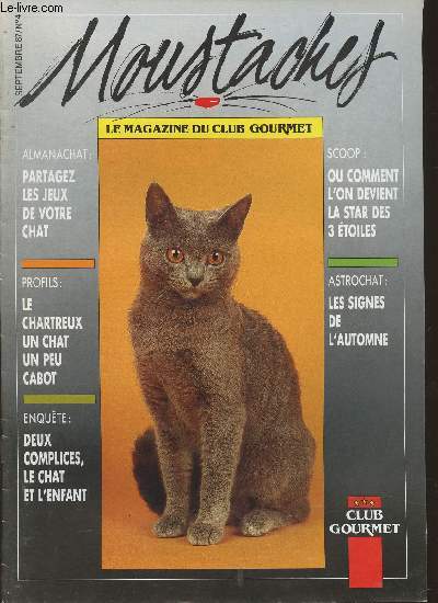 Moustaches n4- Septembre 1987-Sommaire: Partagez les jeux de votre chat- Le Chartreux, un chat un peu cabot- deux complices, le chat et l'enfant- ou comment l'on devient la star des 3 toiles- les signes de l'automne-etc.