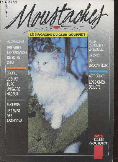 Moustaches n3- Juin 1987-Sommaire: Prparez les vacances de votre chat- Le chat Turc un sacr nageur- Enqute: Le temps des abandons- Pour chamuser ensemble: le chat du brocanteur- Les signes de l't-etc.
