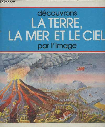 La terre, la mer et le ciel par l'image (Collection 