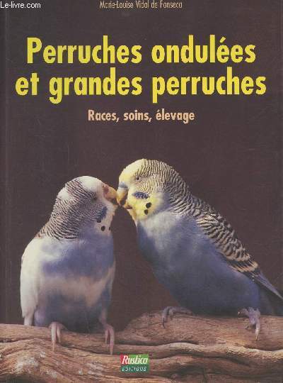 Perruches indules et grandes perruches- races, soins, levage