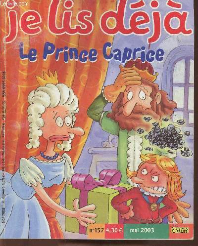 Je lis dj n157- Mai 2003-Sommaire: Rcit: Le Prince Caprice- Jeux- le coin des savants: fleurs de printemps- Blabla, Mic et Lola- Des baleunes porte-photos-etc.