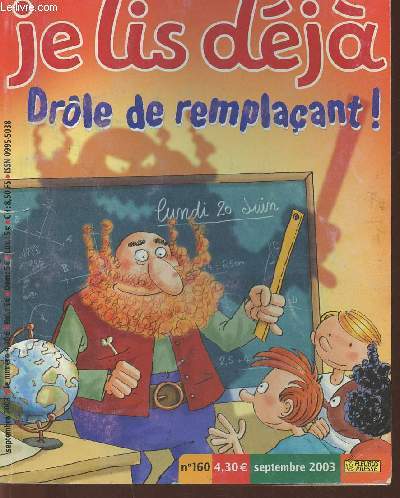 Je lis dj n160 - Septembre 2003-Sommaire: Rcit: Drle de remplaant!- Jeux- test: es-tu prt pour la rentre?- Une matresse formidable- un dragon porte-crayons-etc.