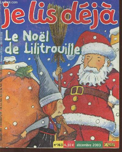 Je lis dj n163 - Dcembre 2003-Sommaire: Rcit: Le Nol de Lilitrouille- Jeux- Les plus vieux jouets du monde- Un dcor de bougie pour Nol-etc.