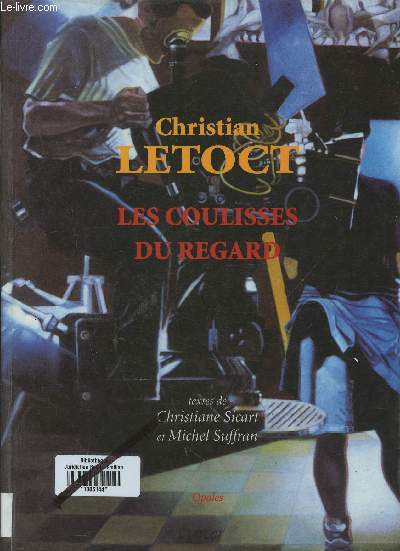 Christian Letoct- Les coulisses du regard