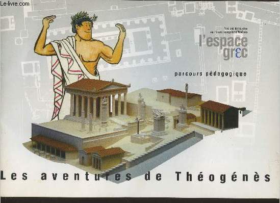 Les aventures de Thogns- 150 ans de fouilles de l'Ecole franaise d'Athnes l'espace grec- parcours pdagogique
