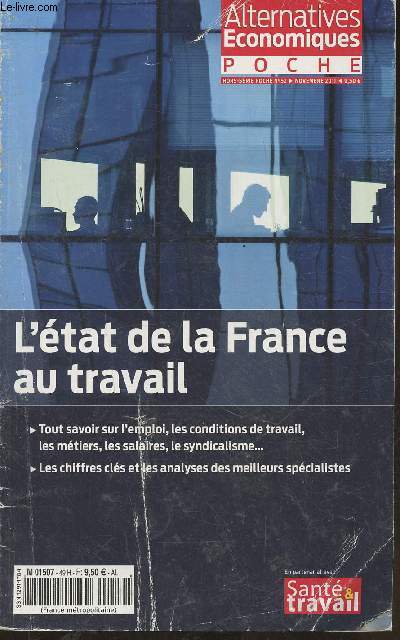 L'tat de la France au travail - Alternatives conomiques poche hors-srie n52, Novembre 2011-Sommaire: Emploi et chmage: La mobilit professionnelle et le turn-over- Les retraites- Mtiers et conditions de travail: les travailleurs handicaps- Salaires