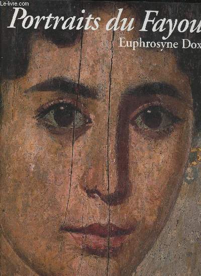 Portraits du Fayoum- Visages de l'Egypte ancienne