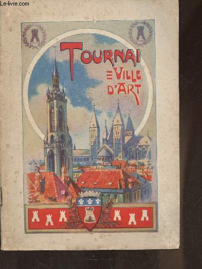 Tournai, ville d'art- Panorama 1935