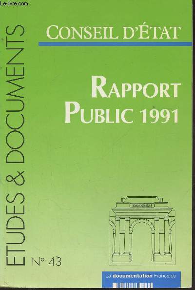 Etudes & documents n43- Conseil d'Etat - Rapport public 1991-Sommaire: Les nouveaux droits des administrs- Un regard sur l'volution du droit public- Chroniques d'Histoire- Chronique internationale- Les avis du conseil d'Etat en 1991- etc.