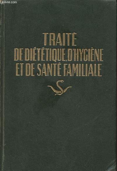 Trait de dittique, d'hygine et de sant familiale- Augment d'un trait de thrapeutique vgtale et d'un trait sommaire de mdecine vtrinaire