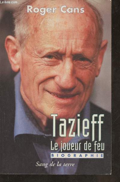 Tazieff, le joueur de feu- biographie
