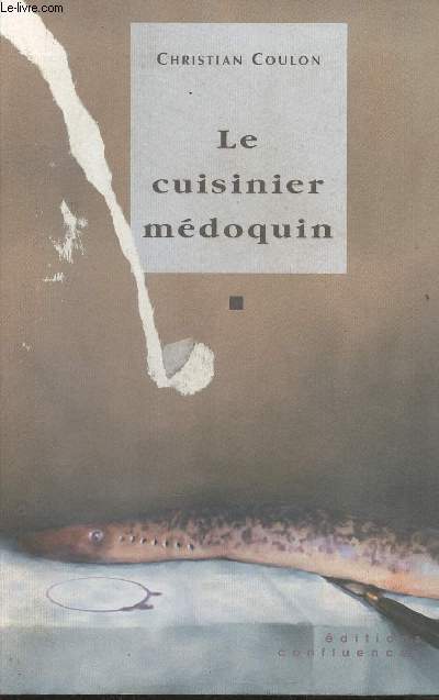 Le cuisinier Mdoquin Suivi d'un texte de Bernard Manciet et 80 recettes mdoquines