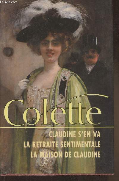 Claudine s'en va, Journal d'Annie, par Colette et Willly- La retraite sentimentale- La maison de Claudine