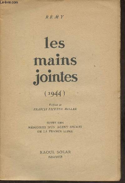 Les mains jointes (1944) Suite des mmoires d'un agent secret de la France Libre