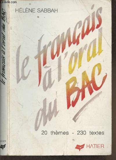 Le franais  l'oral du Bac 20 thmes- 230 textes