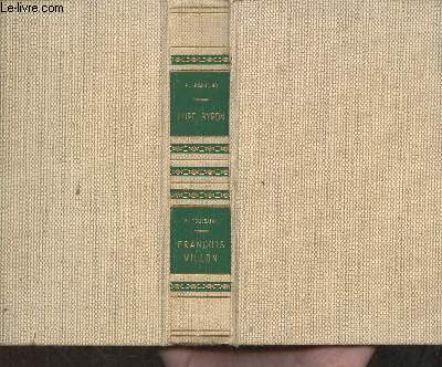 Lord Byron et les Femmes Suivi de Franois Villon et les Dames du temps jadis (en 1 vol.) (Collection 