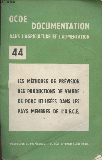 Les mthode de prvision des productions de viande de porc utilises dans les pays membres de l'O.E.C.E.- OCDE documentation dans l'agriculture et l'alimentation 44- Dcembre 1961