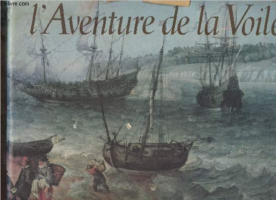 L'aventure de la voile 1520-1914