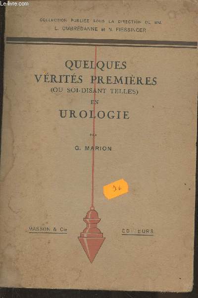 Quelques vrits premires (ou soi-disant telles) en Urologie