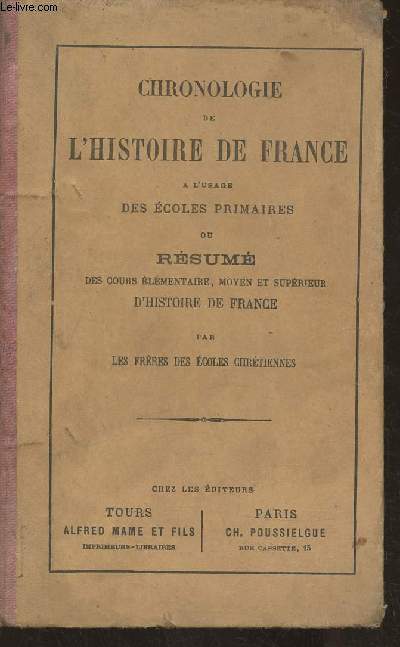 Chronologie de l'Histoire de France  l'usage des coles primaires du Rsum des cours lmentaire, moyen et suprieur d'Histoire de France