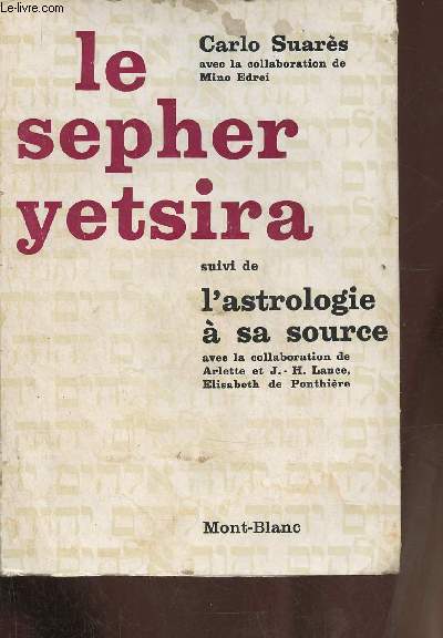 Le Sepher Yetsira (le livre de la structuration) Suivi de L'Astrologie  sa source