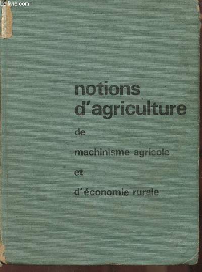 Notions d'Agriculture de machinisme agricole et d'conomie rurale- manuel d'enseignement agricole