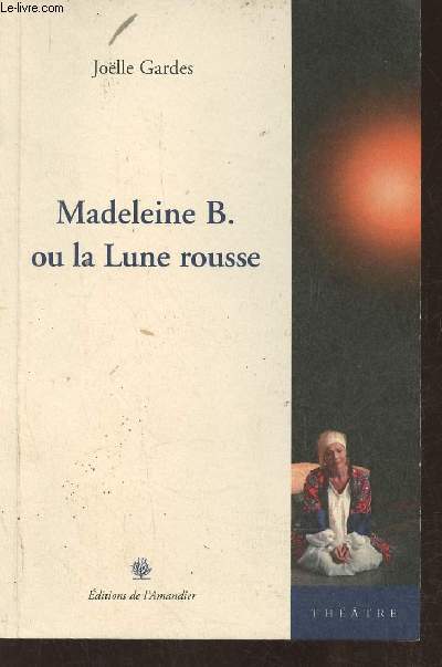 Madeleine B. ou la Lune rousse