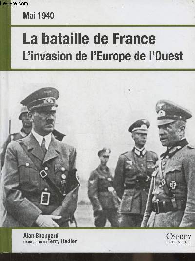 France, Mai 1940- La bataille de France: l'invasion de l'Europe de l'Ouest