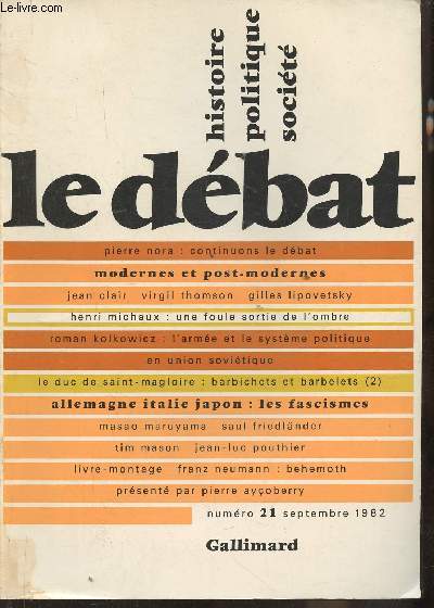 Le dbat n21- Septembre 1982-Sommaire: La musique ne va nulle part par Virgil Thompson- Une foulle sortie de l'ombre. dessins d'enfants, essais d'enftns. Les commencements. par Henri Michaux- Union sovitique: l'arme et l'volution du systme politique