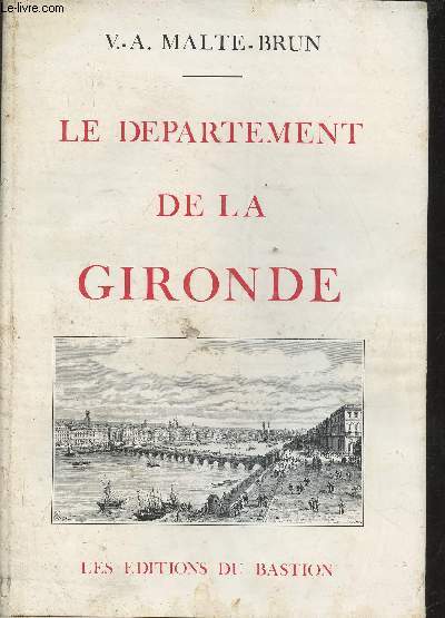 Le dpartement de la Gironde- Histoire, statistique, gographie, administration