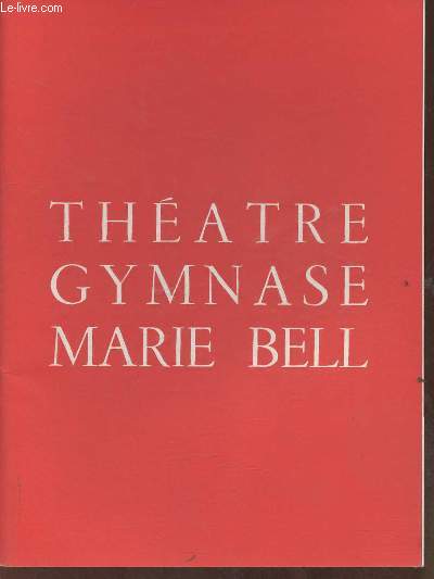 Le Théâtre gymnase - Marie Bell