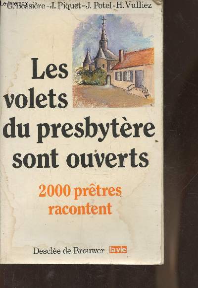 Les volets du presbytre sont ouverts- 2000 prtres racontent