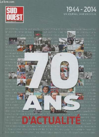 1944-2014 un journal dans l'Histoire- 70 ans d'actualit