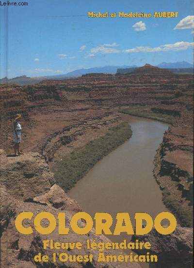 Colorado, fleuve lgendaire de l'Ouest Amricain (Collection 