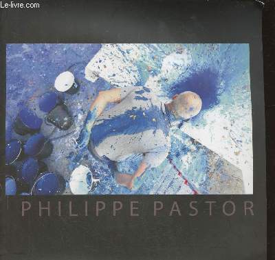 Catalogue d'exposition Philippe Pastor