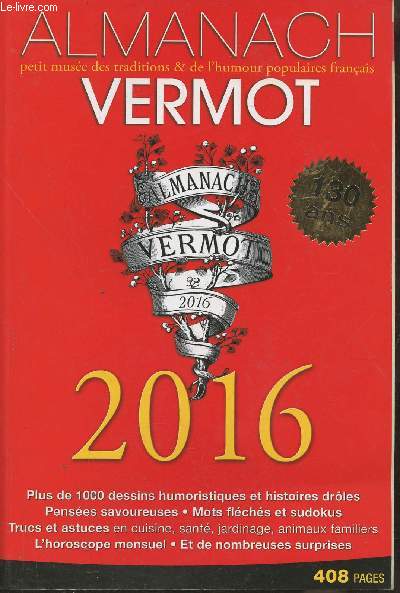 Almanach, petit muse des traditions & de l'humour populaires franais Vermot 2016- 130 ans