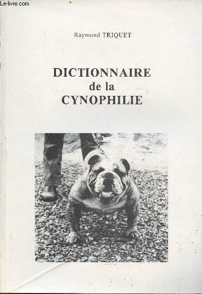 Dictionnaire de la Cynophilie- Dictionnaire anglais-Franais du monde du chien