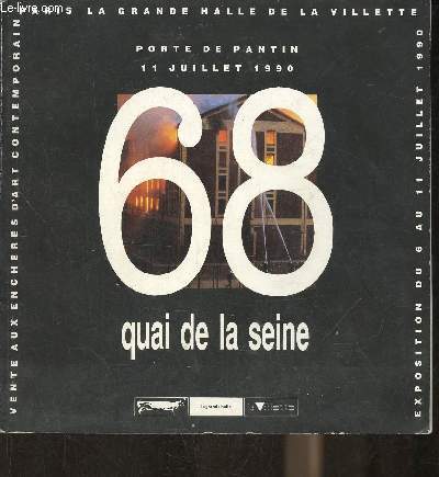 Catalogue de vente aux enchres d'Art contemporain- Paris la grande halle de la Villette Du 6 au 11 juillet 1990- 68 quai de la Seine