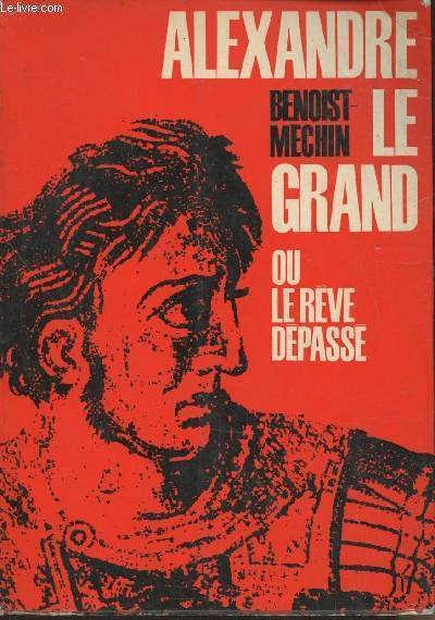 Alexandre Le Grand ou Le rve dpass