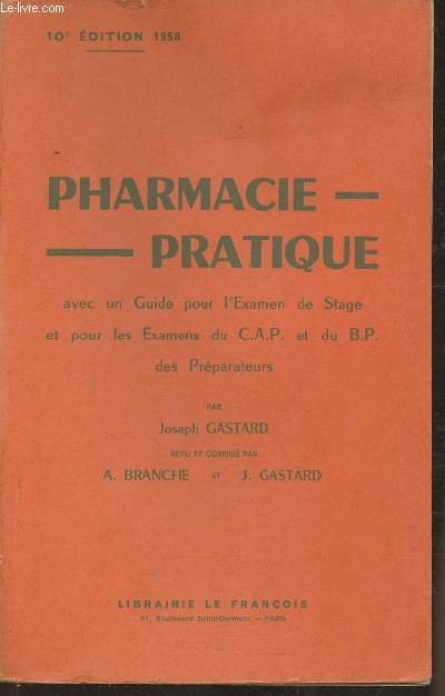 Manuel de pharmarcie pratique avec un guide pour l'examen de stage et pour les examens du C.A.P. et du B.P. des prparateurs
