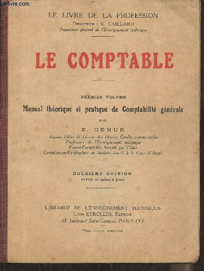 Le comptable Premier Volume: Manuel thorique et pratique de Comptabilit gnrale