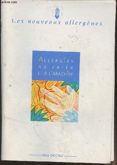 Les nouveaux allergnes- Allergie  l'arachide, allergie au latex