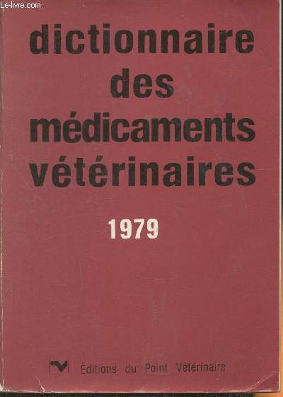 Dictionnaire des mdicaments vtrinaires 1979